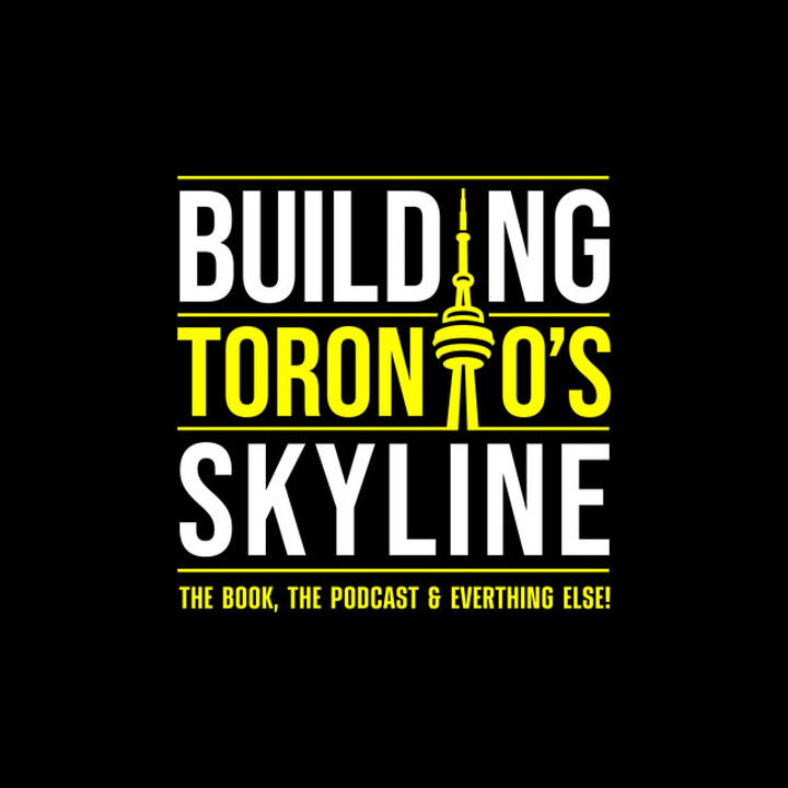 Building Toronto’s Skyline podcast artwork in white and yellow on black